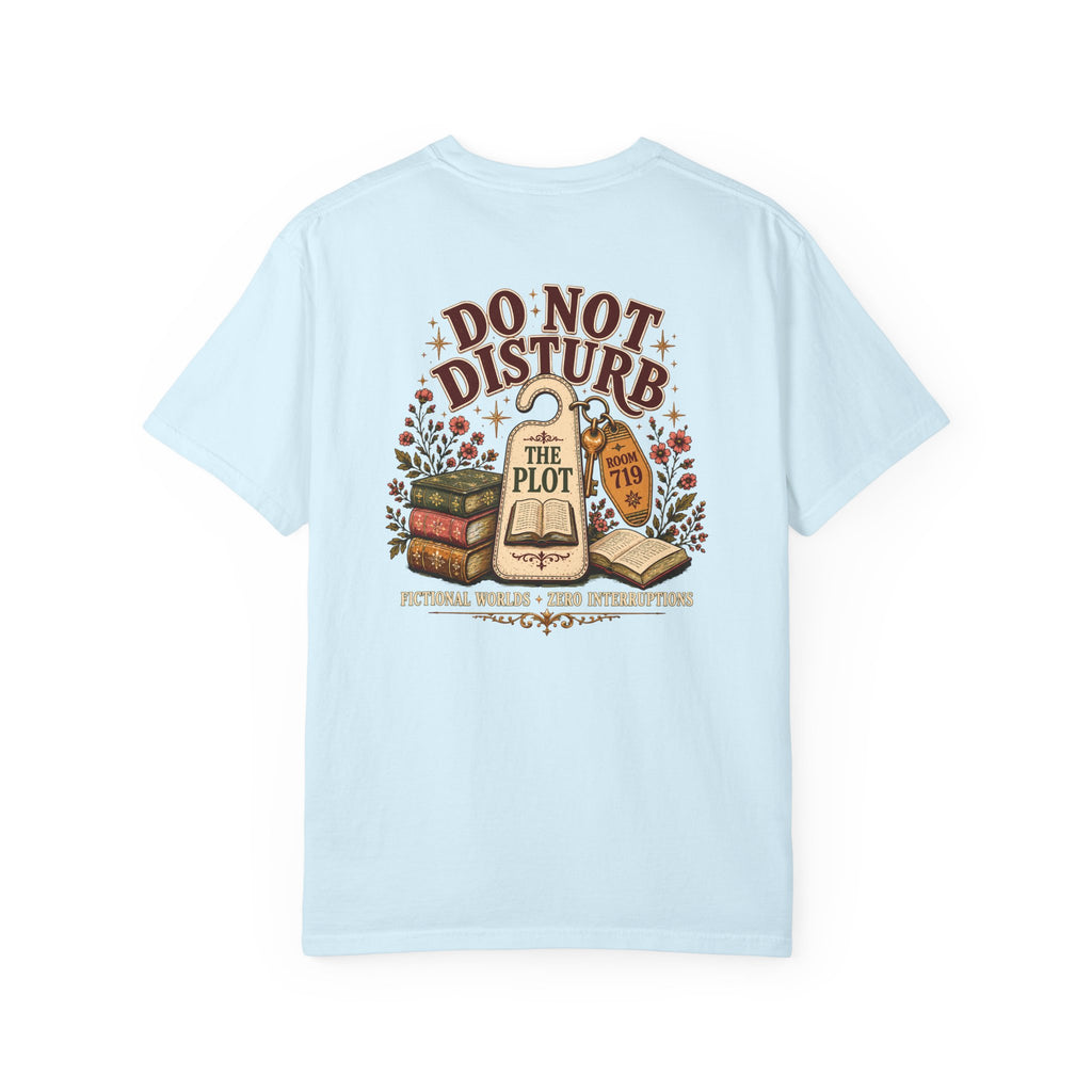 Do Not Disturb The Plot Tee