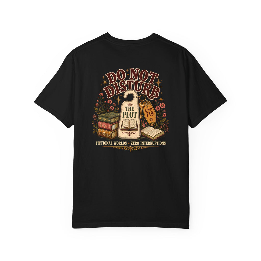 Do Not Disturb The Plot Tee