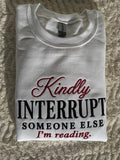 The Kindly Interrupt Someone Else Crewneck