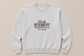 The Kindly Interrupt Someone Else Crewneck